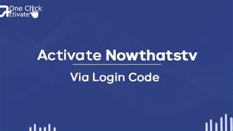 Subscribe Today at www. . Nowthatstv net activate code